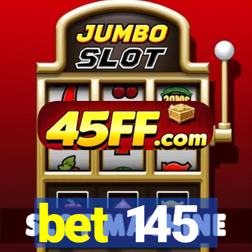 bet 145